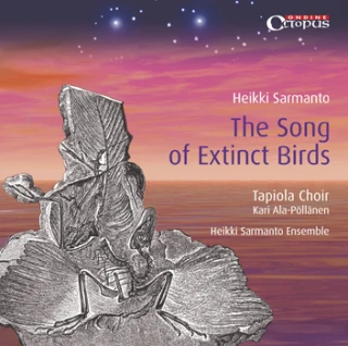 Heikki Sarmanto – The Song of Extinct Birds