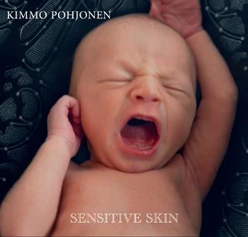Cover: Kimmo Pohjonen – Sensitive Skin