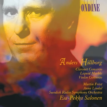 Cover: Anders Hillborg – Clarinet Concerto · Liquid Marble · Violin Concerto