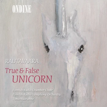 Einojuhani Rautavaara – True & False Unicorn