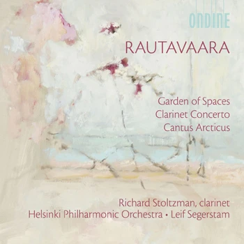 Einojuhani Rautavaara – Garden of Spaces · Clarinet Concerto · Cantus Arcticus