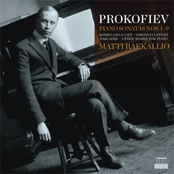 Sergei Prokofiev – Piano Sonatas Nos. 1-9 · Romeo and Juliet · Visions fugitives · Sarcasms · Other works for piano