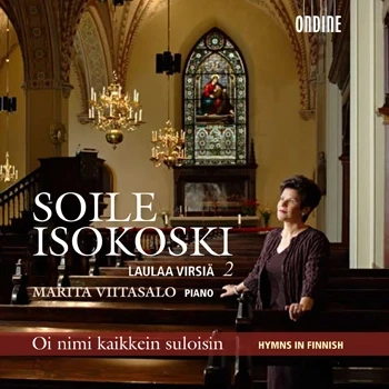 Cover: Hymns in Finnish. – Soile Isokoski laulaa virsiä 2