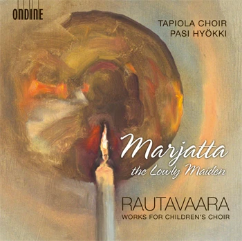 Marjatta the Lowly Maiden · Einojuhani Rautavaara – Works for Children's Choir