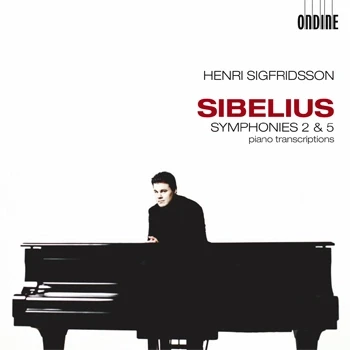 Cover: Henri Sigfridsson – Sibelius Symphonies 2 & 5 · (piano transcriptions)