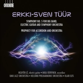Erkki-Sven Tüür – Symphony No. 5 for Big Band, Electric Guitar and Symphony Orchestra · Prophecy for Accordion and Orchestra