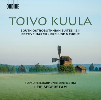 Cover: Toivo Kuula – Festive March, Op. 13 · South Ostrobothnian Suites 1 & 2 · Prelude and Fugue, Op. 10