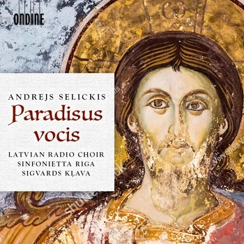 Andrejs Selickis – Paradisus vocis · Sacred choral works