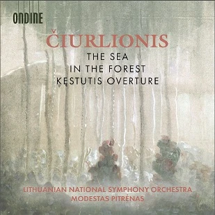 Mikalojus Konstantinas Ciurlionis – Kestutis Overture · In the Forest · The Sea