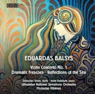 Eduardas Balsys – Violin Concerto No. 1 · Dramatic Frescoes · Reflections of the Sea