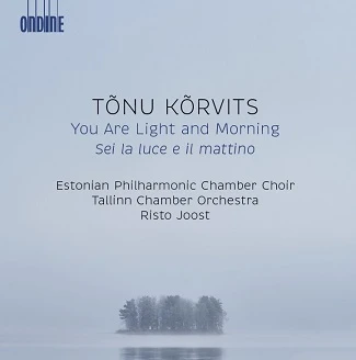 Tõnu Kõrvits – You are Light and Morning (Sei la luce e il mattino)