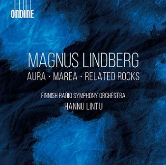 Magnus Lindberg – Aura · Marea · Related Rocks