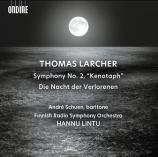 Thomas Larcher – Symphony No. 2, "Kenotaph" · Die Nacht der Verlorenen