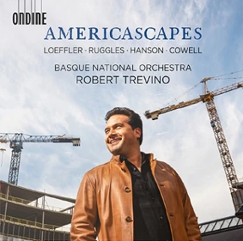 Americascapes · Charles Martin Loeffler · Carl Ruggles · Howard Hanson – Henry Cowell
