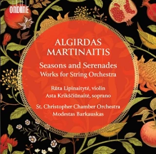 Algirdas Martinaitis – Seasons and Serenades · (Works for String Orchestra)