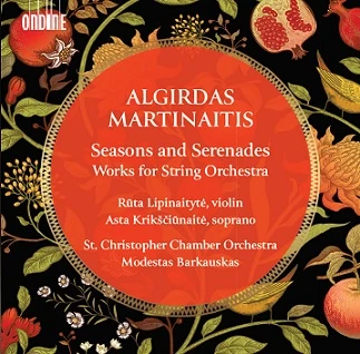 Algirdas Martinaitis – Seasons and Serenades · (Works for String Orchestra)