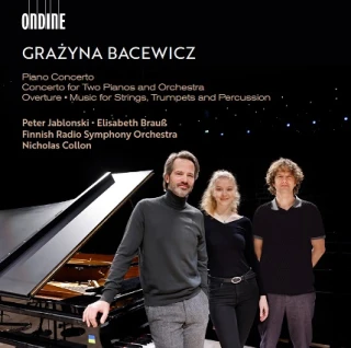 Grazyna Bacewicz – Piano Concerto · Concerto for Two Pianos and Orchestra · Overture · Music for Strings, Trumpets and Percussion