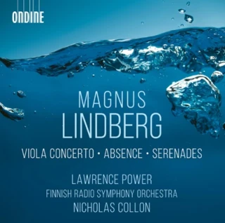 Magnus Lindberg – Viola Concerto · Absence · Serenades