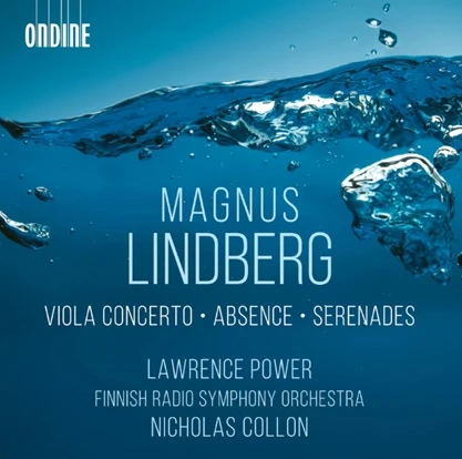 Cover: Magnus Lindberg – Viola Concerto · Absence · Serenades