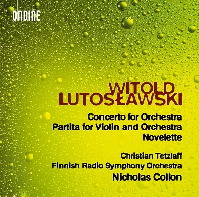 Witold Lutoslawski – Concerto for Orchestra · Partita for Violin and Orchestra · Novelette