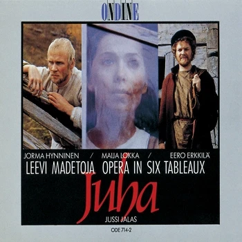 Leevi Madetoja – Juha - Opera in Six Tableaux