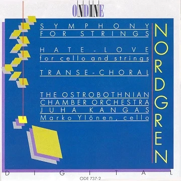Pehr Henrik Nordgren – Symphony for Strings · Hate-Love · Transe-Choral