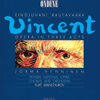 Einojuhani Rautavaara – Vincent - Opera in Three Acts