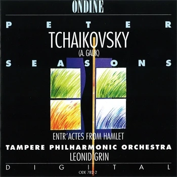 Peter Tchaikovsky – The Seasons · Four Entra'actes from Hamlet