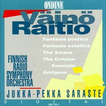 Cover: Väinö Raitio – Fantasia poetica · Fantasia estatica · The Swans · The Column Fountain · Antigone