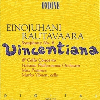 Einojuhani Rautavaara – Symphony No. 6 "Vincentiana" · Cello Concerto No. 1