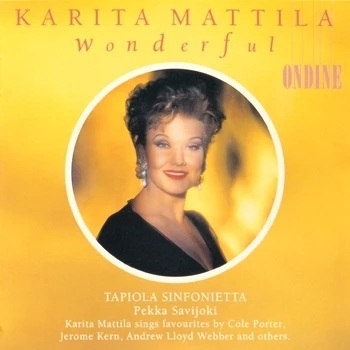 Karita Mattila – Wonderful - favourites by Cole Porter, Jerome Kern, Andrew Llyod Webber and others