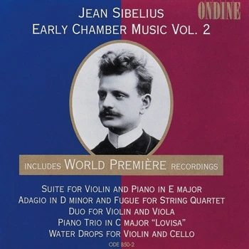 Jean Sibelius – Early Chamber Music Vol. 2