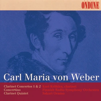 Carl Maria von Weber – Clarinet Concertos Nos. 1 & 2 · Concertino · Clarinet Quintet