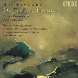 Einojuhani Rautavaara – On the Last Frontier · Flute Concerto · Anadyomene