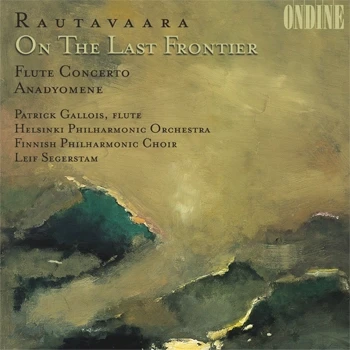Einojuhani Rautavaara – On the Last Frontier · Flute Concerto · Anadyomene
