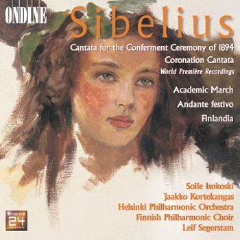 Jean Sibelius – Cantata for the Conferment Ceremony of 1894 · Coronation Cantata · Academic March · Andante festivo · Finlandia