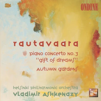 Cover: Einojuhani Rautavaara – Piano Concerto No. 3 "Gift of Dreams" · Autumn Gardens