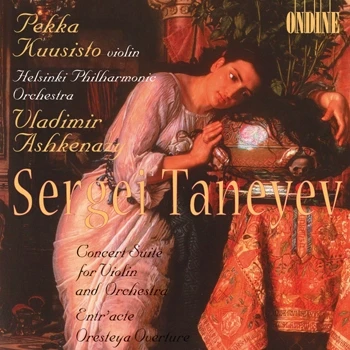 Cover: Sergei Taneyev – Concert Suite for Violin and Orchestra · Entr'acte · Oresteya Overture