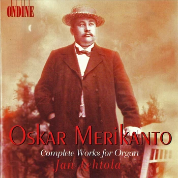 Cover: Oskar Merikanto – Complete Works and Transcriptions for Organ