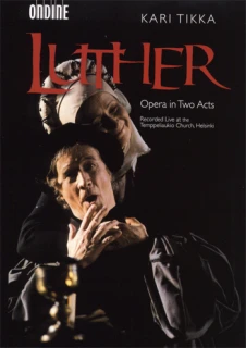 Kari Tikka – Luther - Opera in Two Acts